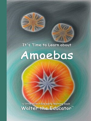 cover image of It's Time to Learn about Amoebas